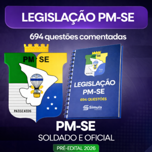 PM-SE (Soldado e Oficial)- 694 Questões de Legislação PMSE- 2024