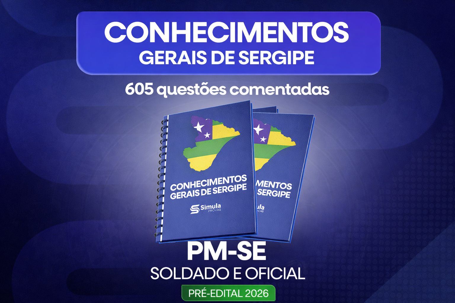 PM-SE (Soldado e Oficial)- 605 Questões de Conh. Gerais de Sergipe- PMSE- 2026
